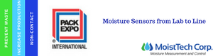 International Pack Expo 2018 Welcomes MoistTech 7